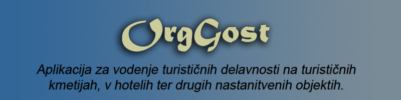 Aplikacija OrgGost - programska oprema za podporo poslovanja na turističnih kmetijah, v hotelih in drugih namestitvenih prenočiščih